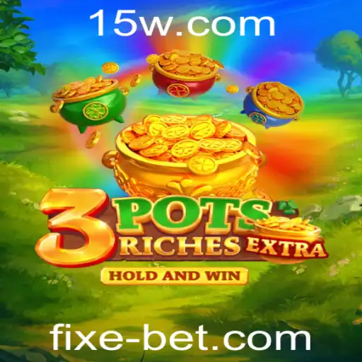 Descubra o Emocionante Mundo de 3potsExtra e Fixebet: O Jogo Revolucionário do Momento